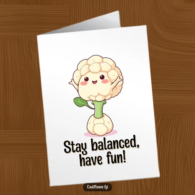 Funny Free Printable Birthday Card: A cauliflower character hilariously balancing on one floret, arms out. Whimsical art.