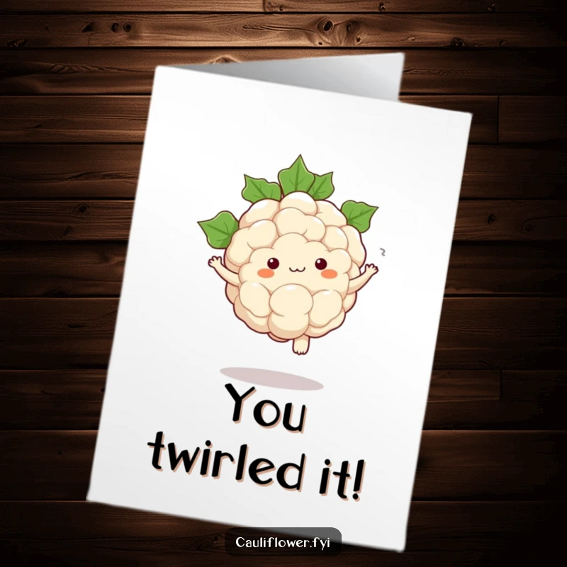 Funny Free Printable Congratulations Card: A kawaii cauliflower doing a funny pirouette with leaves swirling.